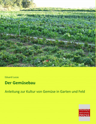 Livre Der Gemüsebau Eduard Lucas