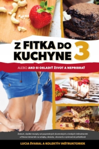 Książka Z fitka do kuchyne 3 Lucia Švaral