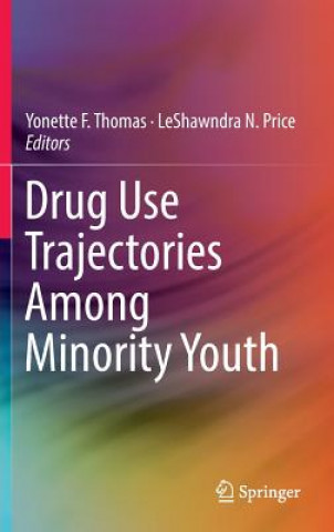 Knjiga Drug Use Trajectories Among Minority Youth Yonette F. Thomas