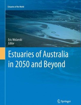 Könyv Estuaries of Australia in 2050 and beyond Eric Wolanski