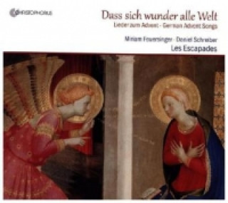 Hanganyagok Dass sich wunder alle Welt, 1 Audio-CD Feuersinger/Schreiber/Les Escapades