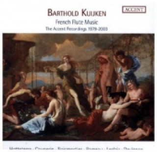 Hanganyagok Barthold Kuijken - French Flute Music / Französische Flötenmusik, 11 Audio-CDs Barthold Kuijken