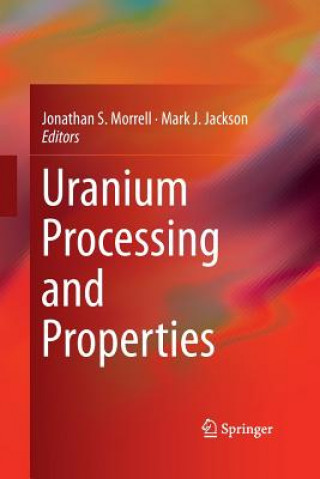 Knjiga Uranium Processing and Properties Mark J. Jackson