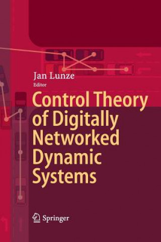 Kniha Control Theory of Digitally Networked Dynamic Systems Jan Lunze