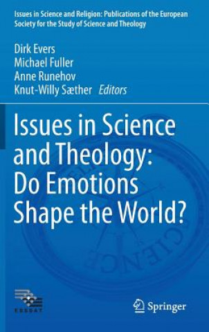 Könyv Issues in Science and Theology: Do Emotions Shape the World? Dirk Evers