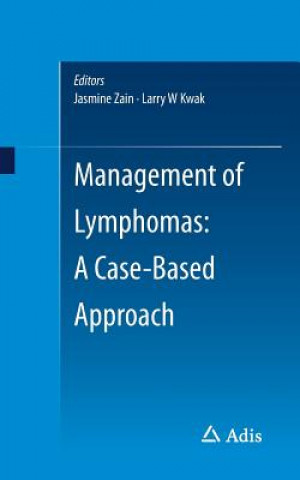 Carte Management of Lymphomas: A Case-Based Approach Larry W. Kwak