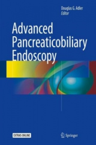 Könyv Advanced Pancreaticobiliary Endoscopy Douglas G. Adler