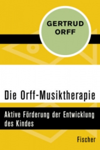 Könyv Die Orff-Musiktherapie Gertrud Orff