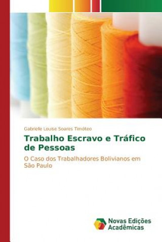 Книга Trabalho Escravo e Trafico de Pessoas Timoteo Gabrielle Louise Soares