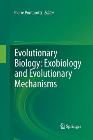 Könyv Evolutionary Biology: Exobiology and Evolutionary Mechanisms Pierre Pontarotti