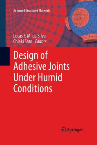 Kniha Design of Adhesive Joints Under Humid Conditions Lucas F. M. Da Silva