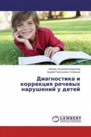 Kniha Diagnostika i korrekciya rechevyh narushenij u detej Ljubov' Antonovna Fedotova