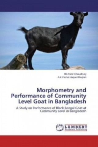 Książka Morphometry and Performance of Community Level Goat in Bangladesh Md. Panir Choudhury