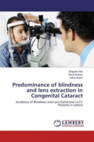 Книга Predominance of blindness and lens extraction in Congenital Cataract Shagufta Naz