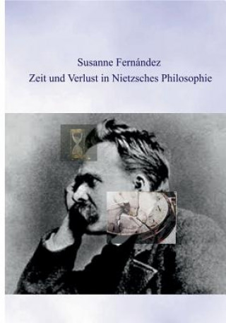 Βιβλίο Zeit und Verlust in Nietzsches Philosophie Susanne Fernandez