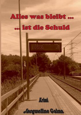 Libro Alles was bleibt ... ... ist die Schuld Jacqueline Gains