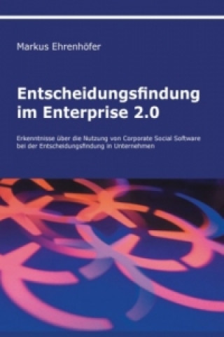 Könyv Entscheidungsfindung im Enterprise 2.0 Markus Ehrenhöfer