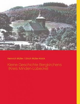 Kniha Kleine Geschichte Bergkirchens (Kreis Minden-Lubecke) Heinrich Muller