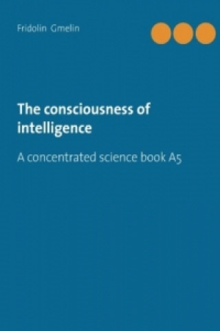 Knjiga The consciousness of intelligence Fridolin Gmelin