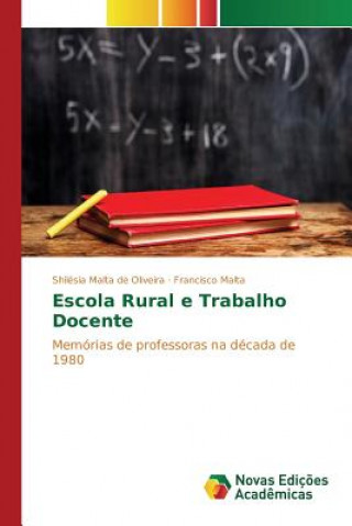 Book Escola Rural e Trabalho Docente Malta De Oliveira Shilesia