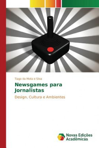 Carte Newsgames para Jornalistas Da Mota E Silva Tiago