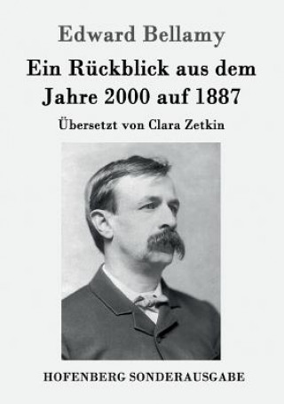 Kniha Ruckblick aus dem Jahre 2000 auf 1887 Edward Bellamy