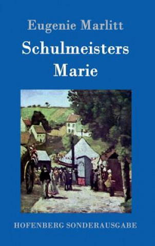 Buch Schulmeisters Marie Eugenie Marlitt