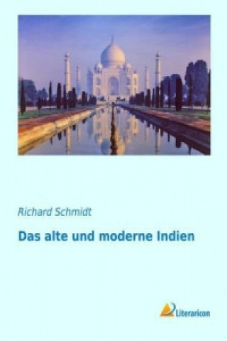 Książka Das alte und moderne Indien Richard Schmidt