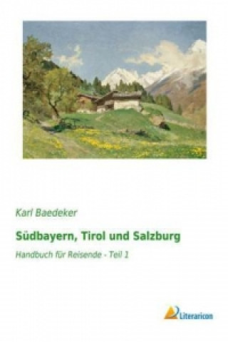 Buch Südbayern, Tirol und Salzburg Karl Baedeker