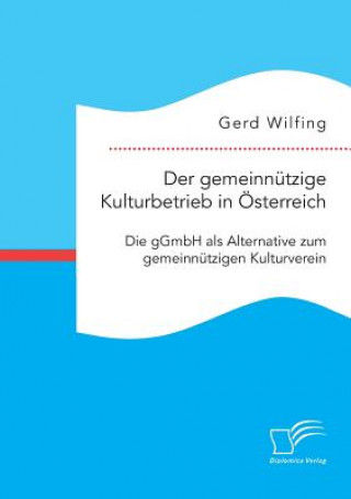 Carte gemeinnutzige Kulturbetrieb in OEsterreich Gerd Wilfing