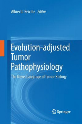 Книга Evolution-adjusted Tumor Pathophysiology: Albrecht Reichle