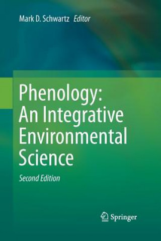 Kniha Phenology: An Integrative Environmental Science Mark D. Schwartz