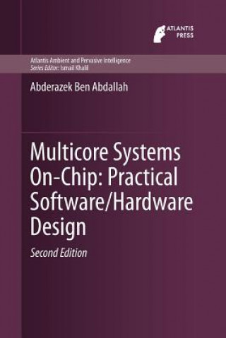 Könyv Multicore Systems On-Chip: Practical Software/Hardware Design Abderazek Ben Abdallah