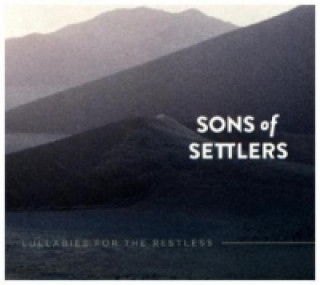 Audio Lullabies For The Restless, 1 Audio-CD Sons Of Settlers