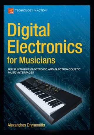 Kniha Digital Electronics for Musicians Alexandros Drymonitis