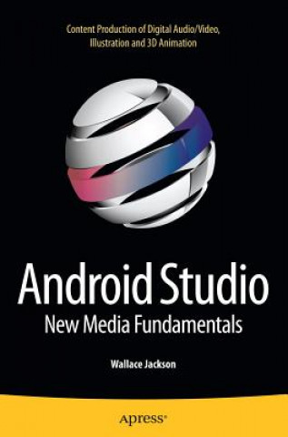 Knjiga Android Studio New Media Fundamentals Wallace Jackson