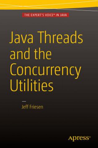 Könyv Java Threads and the Concurrency Utilities Jeff Friesen