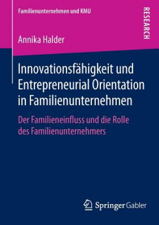 Kniha Innovationsfahigkeit und Entrepreneurial Orientation in Familienunternehmen Annika Halder