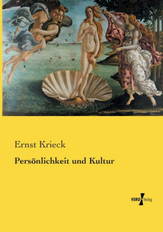 Kniha Persoenlichkeit und Kultur Ernst Krieck