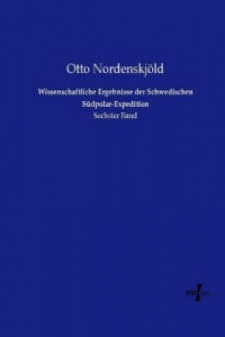 Kniha Wissenschaftliche Ergebnisse der Schwedischen Südpolar-Expedition Otto Nordenskjöld