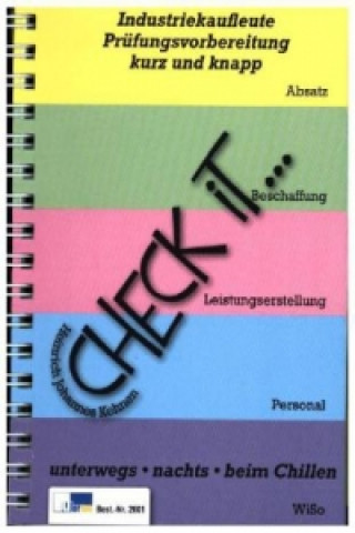 Книга Check iT - Industriekaufleute Prüfungsvorbereitung, kurz und knapp Heinrich Johannes Kehnen