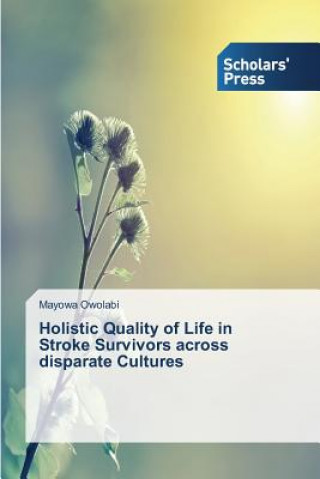 Könyv Holistic Quality of Life in Stroke Survivors across disparate Cultures Owolabi Mayowa