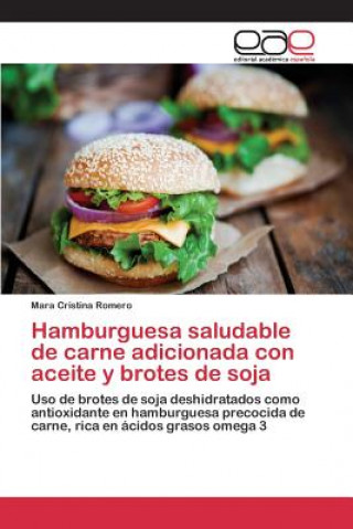 Kniha Hamburguesa saludable de carne adicionada con aceite y brotes de soja Romero Mara Cristina