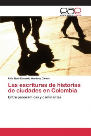 Carte escrituras de historias de ciudades en Colombia Martinez Cleves Felix Raul Eduardo