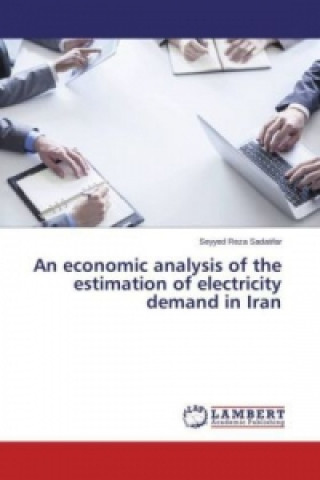 Carte An economic analysis of the estimation of electricity demand in Iran Seyyed Reza Sadatifar