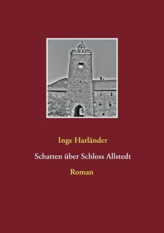 Kniha Schatten uber Schloss Allstedt Inge Harländer