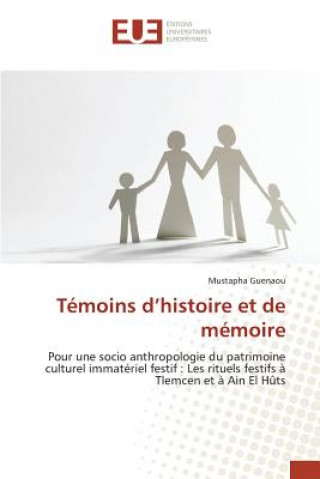 Livre Temoins d'Histoire Et de Memoire Guenaou-M