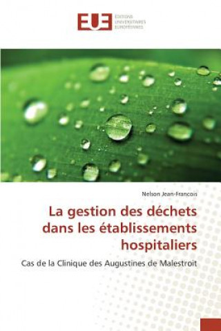 Knjiga La Gestion Des Dechets Dans Les Etablissements Hospitaliers Jeanfrancois-N