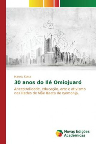Könyv 30 anos do Ile Omiojuaro Serra Marcos