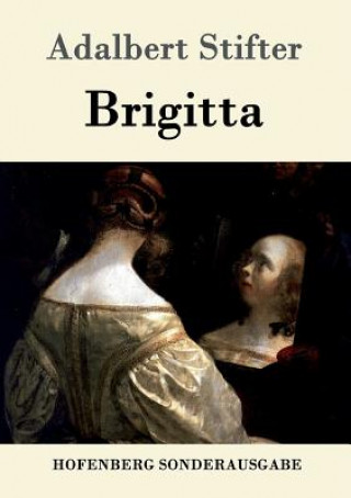 Könyv Brigitta Adalbert Stifter